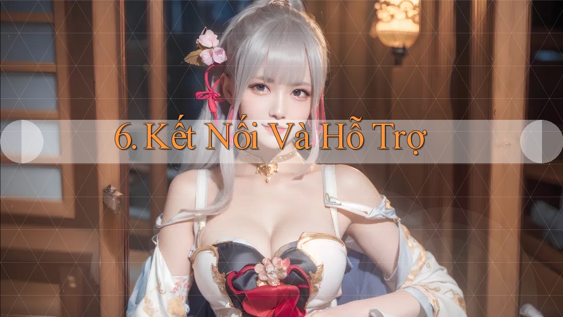 6. Kết Nối Và Hỗ Trợ