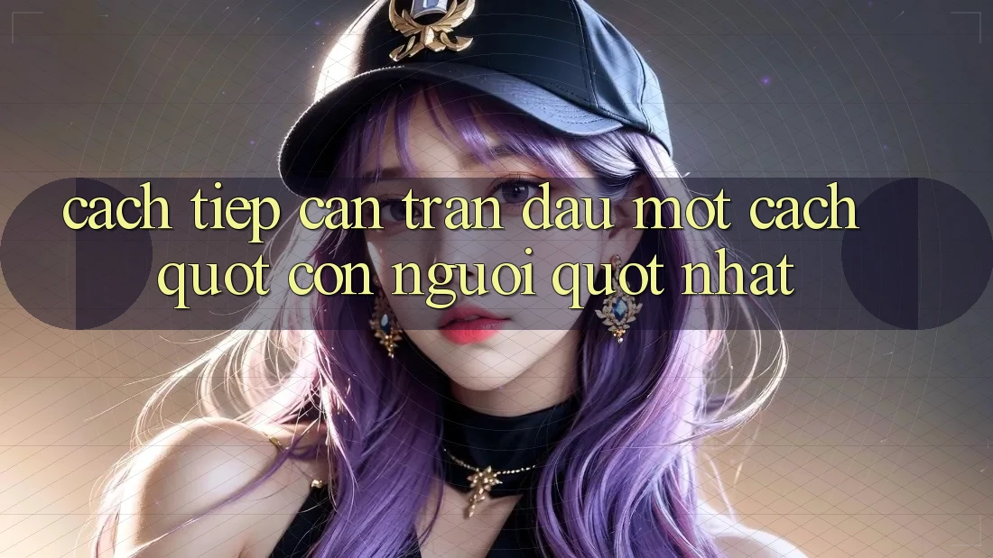 Cách tiếp cận trận đấu một cách " con người" nhất