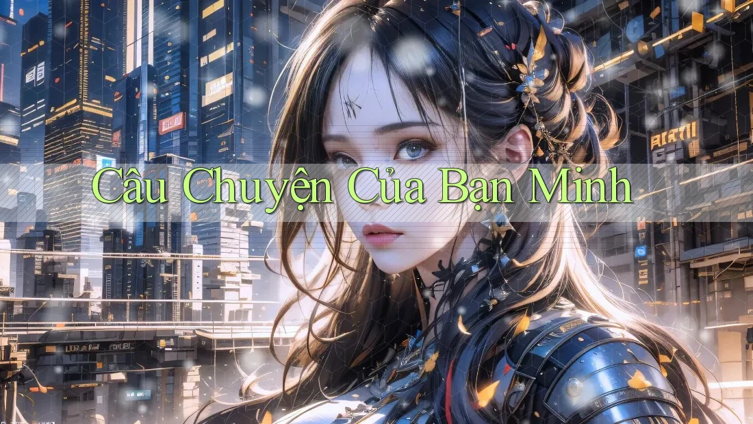 Câu Chuyện Của Bạn Minh