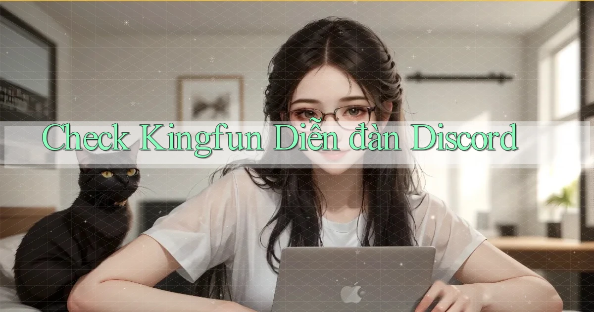 check kingfun diễn đàn discord