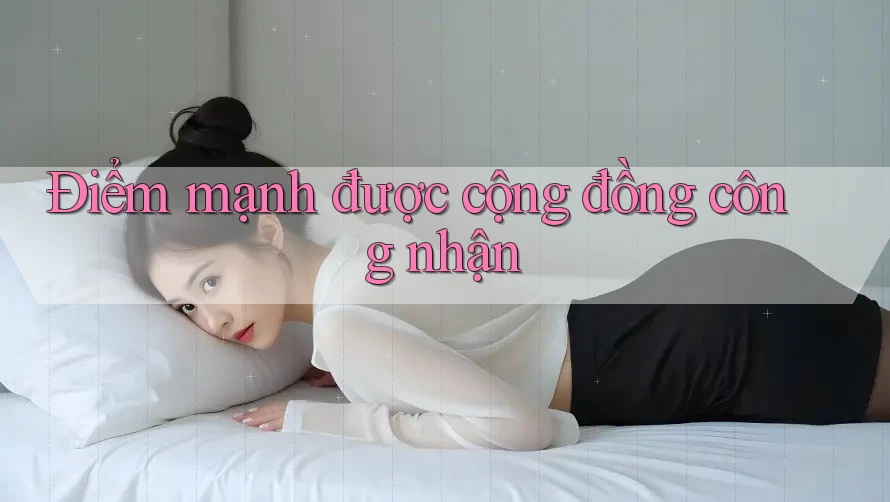Điểm mạnh được cộng đồng công nhận