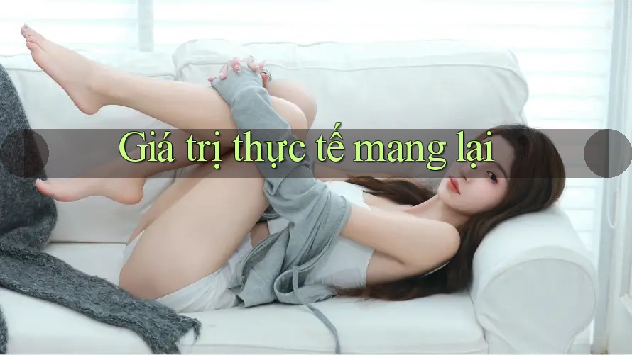 Giá trị thực tế mang lại