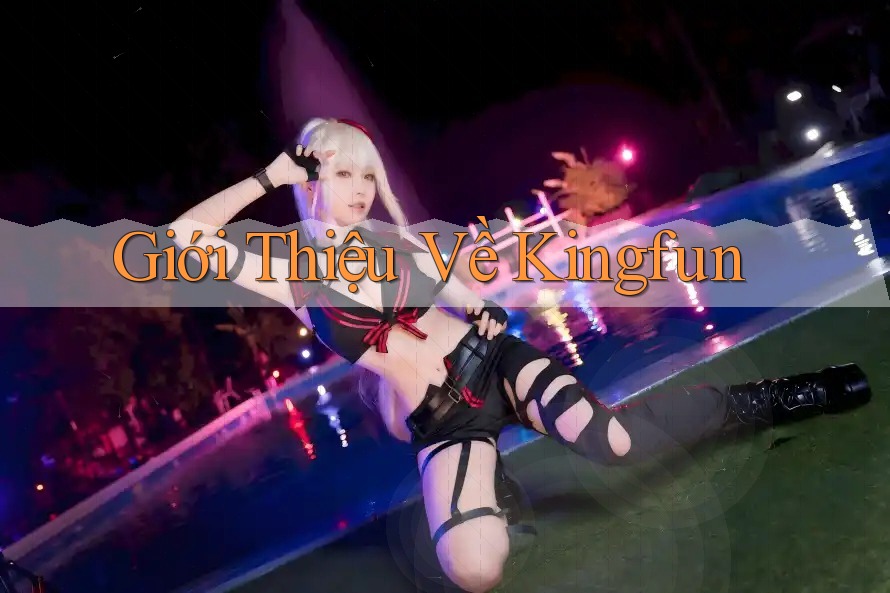 Giới Thiệu Về KingFun