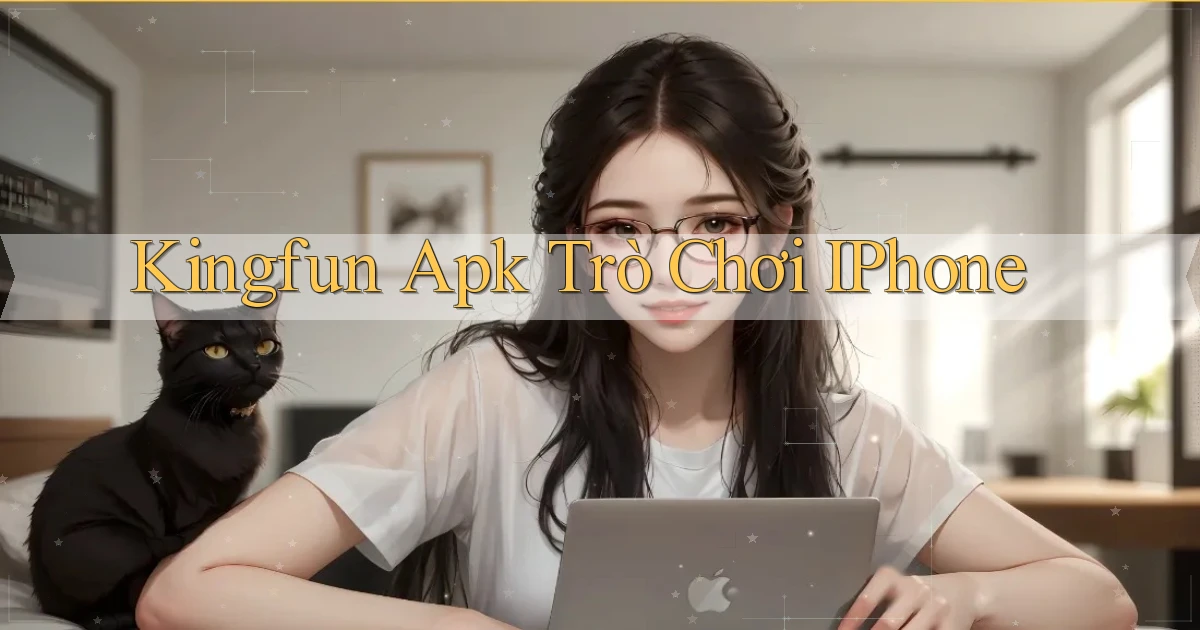 kingfun apk trò chơi iPhone