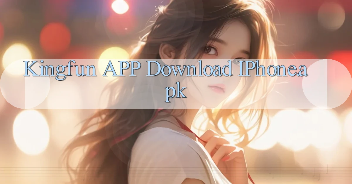 kingfun APP download iPhone.apk