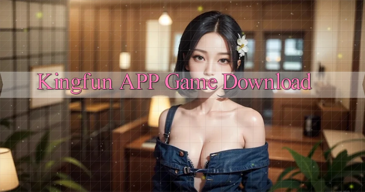 kingfun APP game download