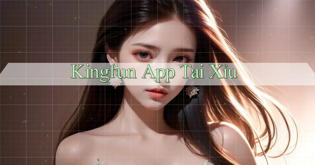kingfun app tải xỉu