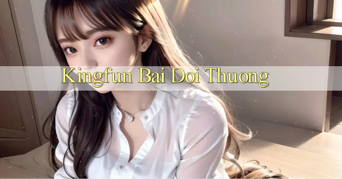 kingfun bài đổi thưởng
