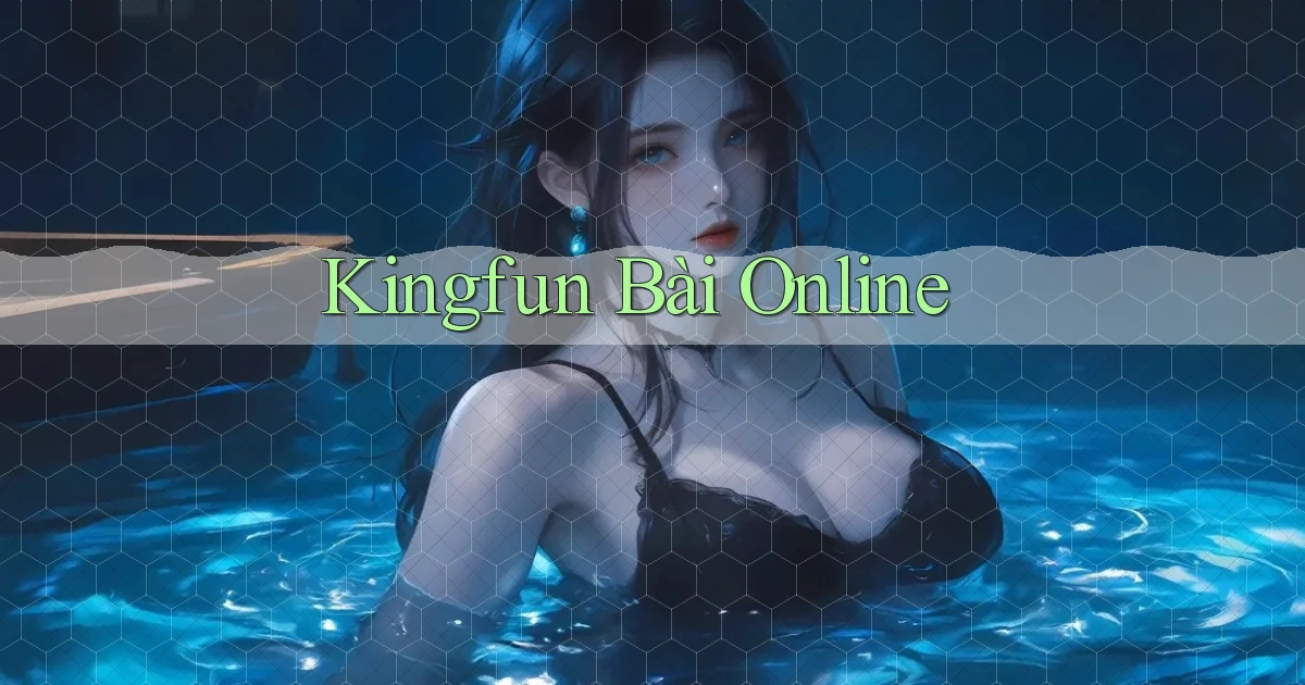 kingfun bài online