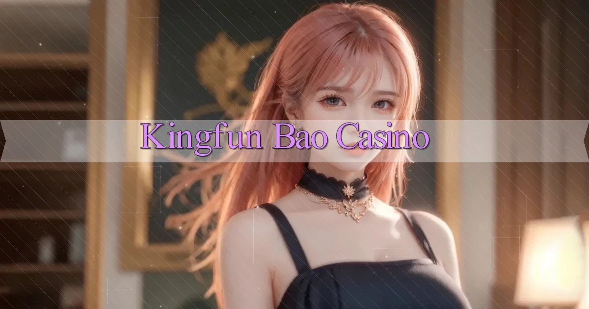 kingfun bao casino