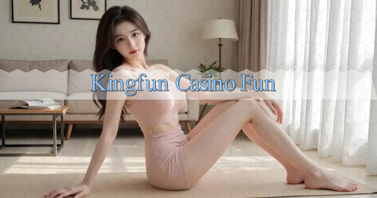 kingfun casino fun
