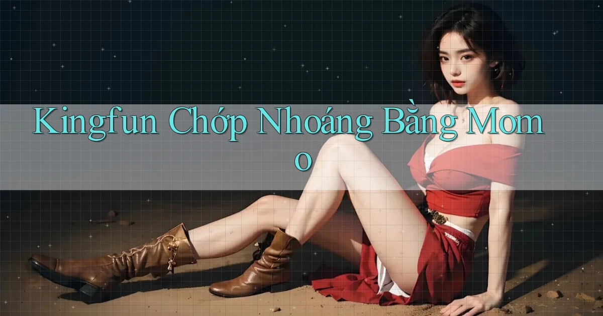 kingfun chớp nhoáng bằng momo