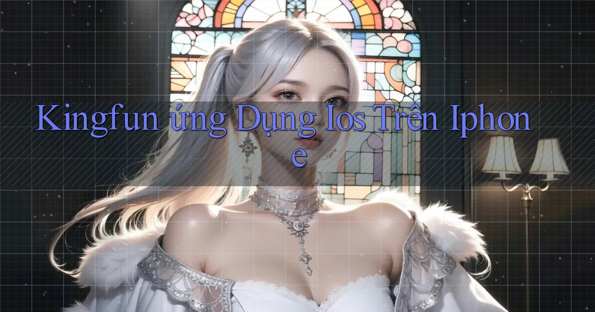 kingfun  ứng dụng ios trên iphone