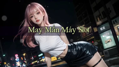 May mắn Máy slot