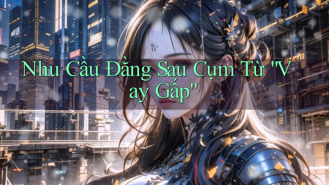 Nhu Cầu Đằng Sau Cụm Từ “Vay Gấp”
