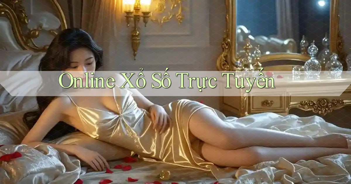 Online Xổ số trực tuyến