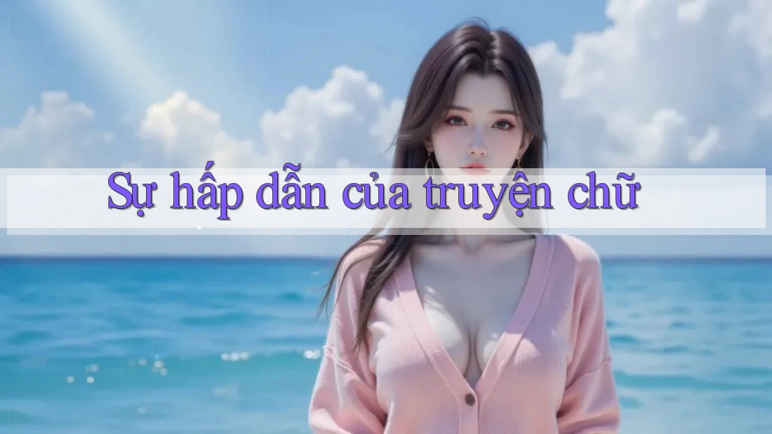 Sự hấp dẫn của truyện chữ