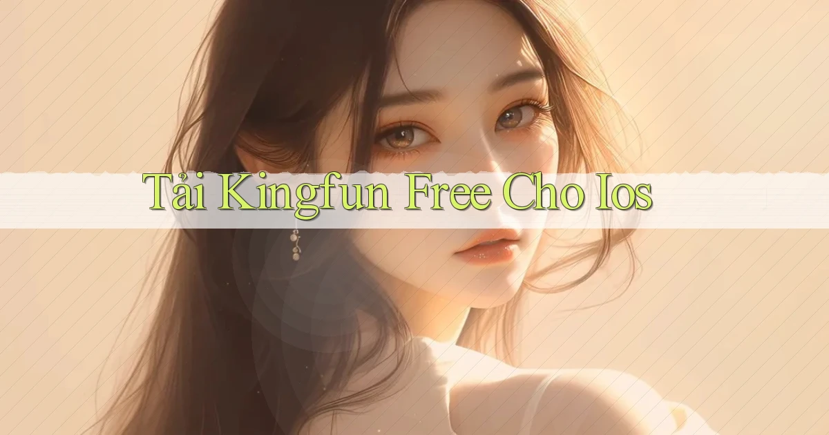 tải kingfun free cho ios